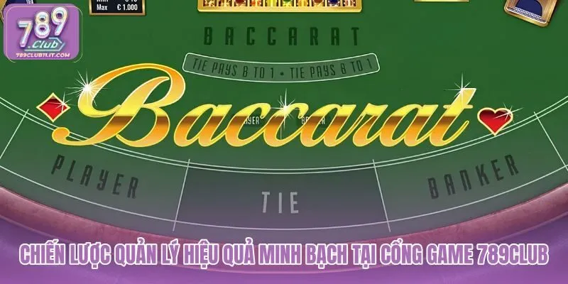 chien-luoc-quan-ly-hieu-qua-minh-bach-tai-cong-game-789club chien-luoc-quan-ly-hieu-qua-minh-bach-tai-cong-game-789club
