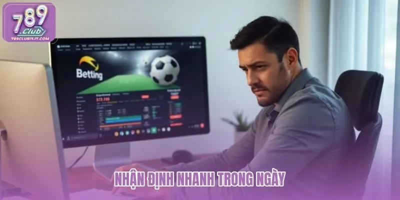 nhan-dinh-nhanh-trong-ngay nhan-dinh-nhanh-trong-ngay