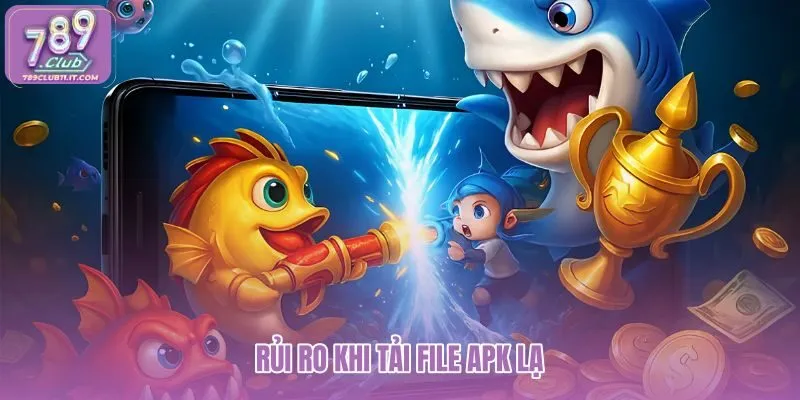 rui-ro-khi-tai-file-apk-la rui-ro-khi-tai-file-apk-la